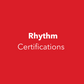 Rhythm Certifications